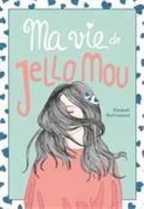 Ma vie de Jello Mou