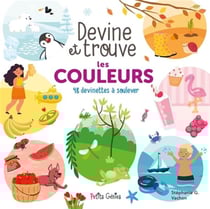 Devine et trouve les couleurs : 48 devinettes à soulever