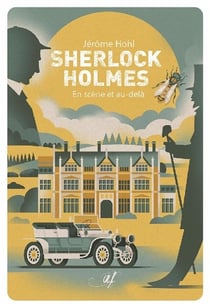 Sherlock Holmes : En scène et au-delà
