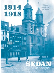 Sedan ville occupee 1914-1918