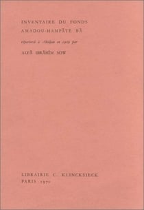 Inventaire du fonds Amadou-Hampâté Bâ : Répertorié à Abidjan en 1969