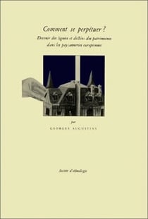 Comment se perpétuer ? : Devenir des lignées et destins des patrimoines dans les paysanneries européennes