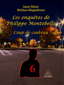 Les enquetes de philippe montebello 6 - coup de couteau
