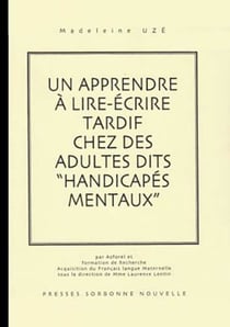 Un apprendre à lire-écrire tardif chez des adultes dits handicapés mentaux