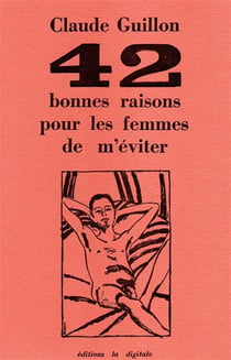 42 bonnes raisons pour les femmes de m’éviter