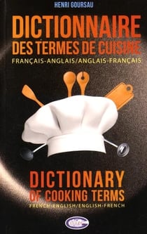 Dictionnaire des termes de cuisine - français-anglais / anglais-français
