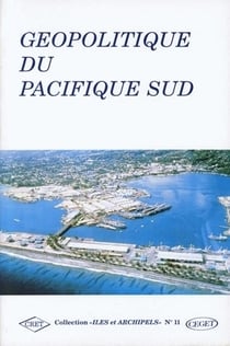 Géopolitique du Pacifique Sud : Tiré à part des Cahiers d'Outre-Mer, n° 170/avr.-juin 1990