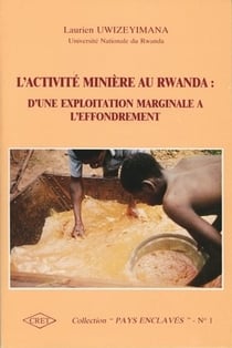 L' Activité minière au Rwanda : D'une exploitation marginale à l'effondrement