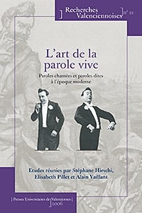 L' art de la parole vive : Paroles chantées ou paroles dites à l'époque moderne