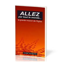 Allez par tout le monde... : La grande mission de l'Eglise