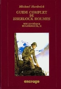Guide Complet de Sherlock Holmes- : Bibliothèque holmésienne (II)