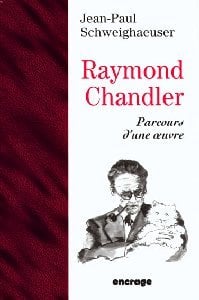 Raymond Chandler : Parcours d'une oeuvre