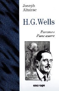 H.G. Wells : Parcours d'une oeuvre