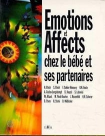Emotions et affects chez le bebe et ses partenaires