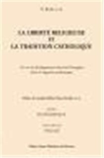 La liberte religieuse et la tradition catholique (6 tomes)