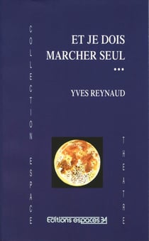 Et je dois marcher seul et autres textes