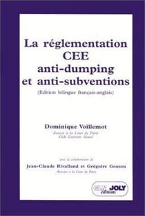 La reglementation cee anti-dumping et anti-subventions. eec anti-dumping and ant