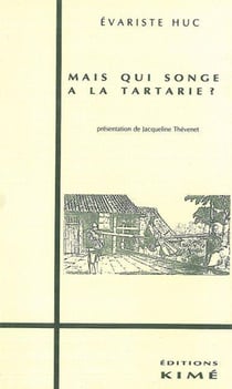 Mais qui songe à la tartarie ?