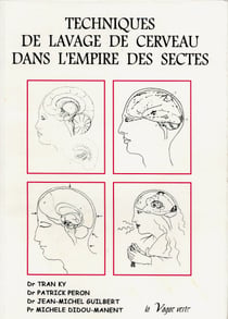 Techniques de lavage de cerveau dans l empire des sectes  histoire - organisation - socio-psychologi
