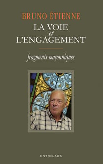 La voie et l'engagement - fragments maçonniques