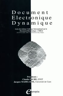 Document électronique dynamique : Actes du sixième colloque international sur le document électronique : CIDE.6