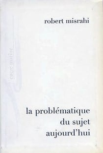 La problématique du sujet aujourd'hui (2e édition)