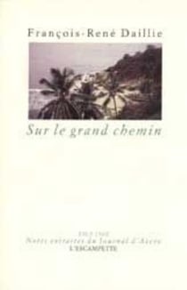 Sur le grand chemin - journal d'accra - notes, fragments, poèmes
