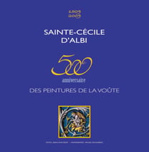 Sainte-Cécile d'Albi - 500e anniversaire des peintures de la voute