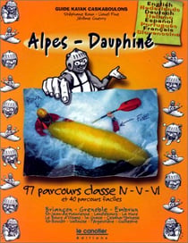 Alpes-dauphine - 99 parcours classe iv, v, vi et 40 parcours faciles