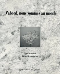 D'ABORD NOUS SOMMES AU MONDE