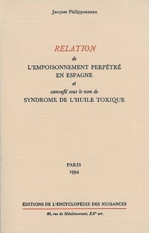 Relation de l'empoisonnement perpétré en Espagne : Et camouflé sous le nom de Syndrôme de l'Huile Toxique
