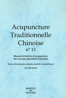 Acupuncture traditionnelle chinoise - t13 - acupuncture traditionnelle chinoise - recueil d'articles