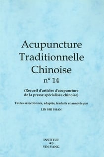 Acupuncture traditionnelle chinoise - t14 - acupuncture traditionnelle chinoise - recueil de textes