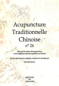 Acupuncture traditionnelle chinoise - t24 - acupuncture traditionnelle chinoise - recueil de textes