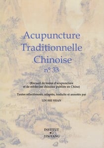 Acupuncture traditionnelle chinoise - t33 - acupuncture traditionnelle chinoise - recueil de textes