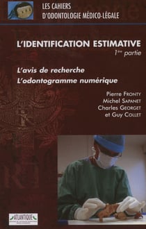 Cahiers d'odontologie - l'identification estimative : l'avis de recherche, l'odontogramme numerique