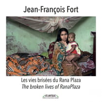 Les vies brisees du rana plaza