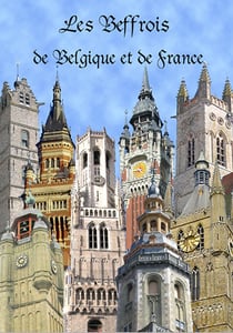 Les beffrois de belgique et de france inscrits au patrimoine mondial de l'humanité de l'unesco
