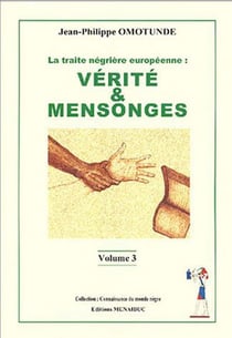 La traite négrière européenne : Verité & Mensonges