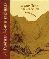 LES FEUILLES DU PIN A CROCHETS n.5 : Pyrénées, hommes et pierre