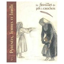 Les feuilles du pin a crochets n.6 - pyrénées, femmes et famille