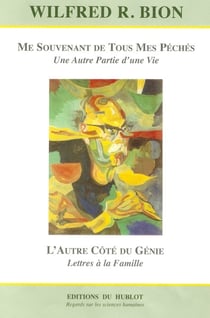 Me souvenant de tous mes péchés - l'autre côté du génie - une autre partie d'une vie - lettres à la famille