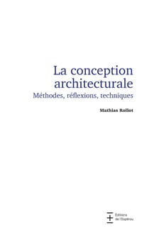 La conception architecturale. methodes, reflexions, techniques