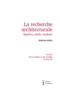 La recherche architecturale. reperes, outils, analyses