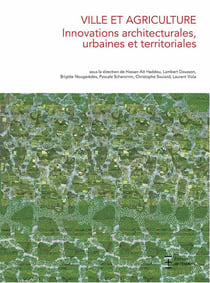 Ville et agriculture. innovations architecturales, urbaines et territoriales