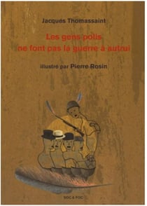 Les gens polis ne font pas la guerre a  autrui
