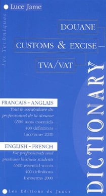 Dictionnaire de douane, customs&excise dictionary
