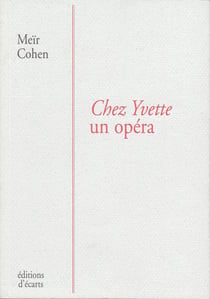 Chez yvette un opéra