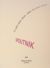 Spoutnik le post-post-objet comme neo-post-objet