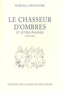 Le chasseur d ombres et autres psaumes (1960-1969)